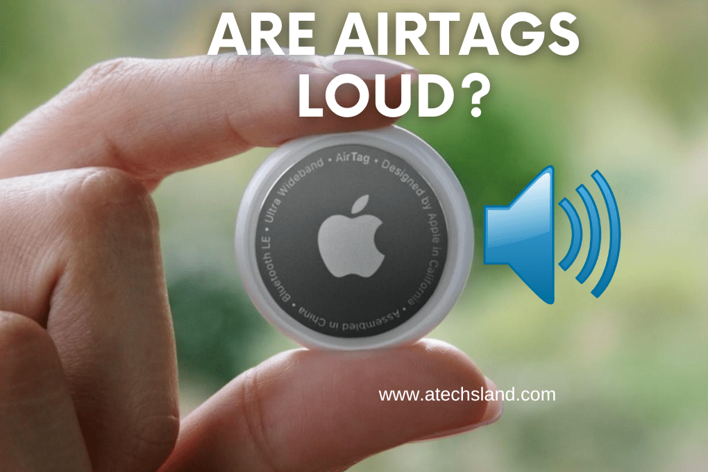 Are AirTags Loud