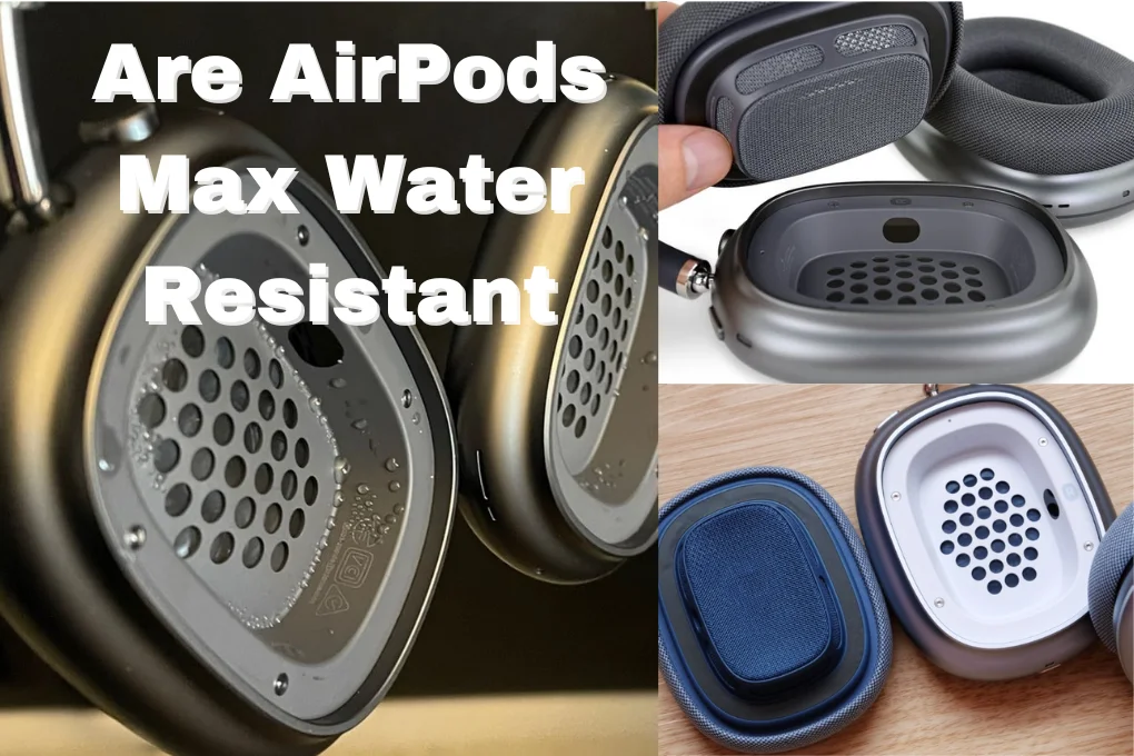 Are AirPods Max Water Resistant